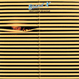 Brand X – Unorthodox Behaviour