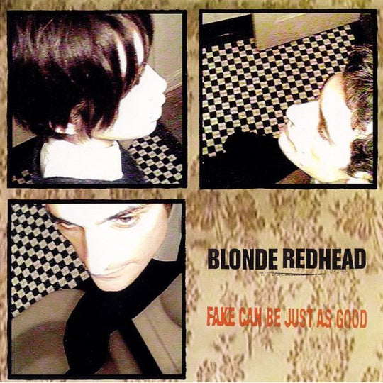 Blonde Redhead – Fake Can Be Just As Good