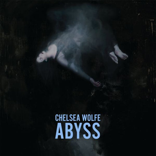 Chelsea Wolfe – Abyss (10th Anniversary)