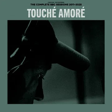 Touche Amore - Chasing Brightness: The Complete BBC Sessions 2011-2025