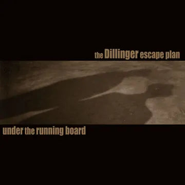 The Dillinger Escape Plan - "Under The Running Board"