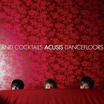 Acusis - Dancefloors And Cocktails