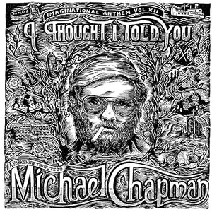 Imaginational Anthem Vol. XII: A Yorkshire Tribute to Michael Chapman