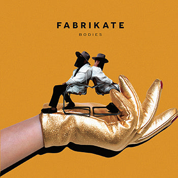 Fabrikate - Bodies