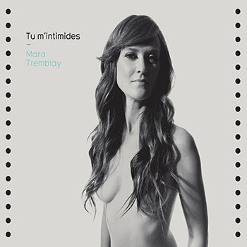 Mara Tremblay - Tu m'intimides