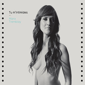 Mara Tremblay - Tu m'intimides