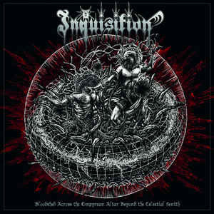Inquisition – Bloodshed Across The Empyrean Altar Beyond The Celestial Zenith