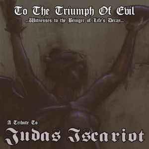 Various – To The Triumph Of Evil - A Tribute To Judas Iscariot