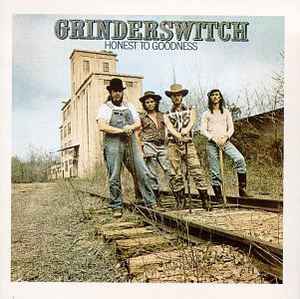 Grinderswitch – Honest To Goodness