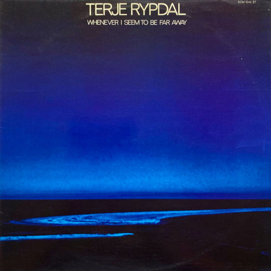 Terje Rypdal – Whenever I Seem To Be Far Away