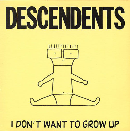 Descendents – I Don't Want To Grow Up