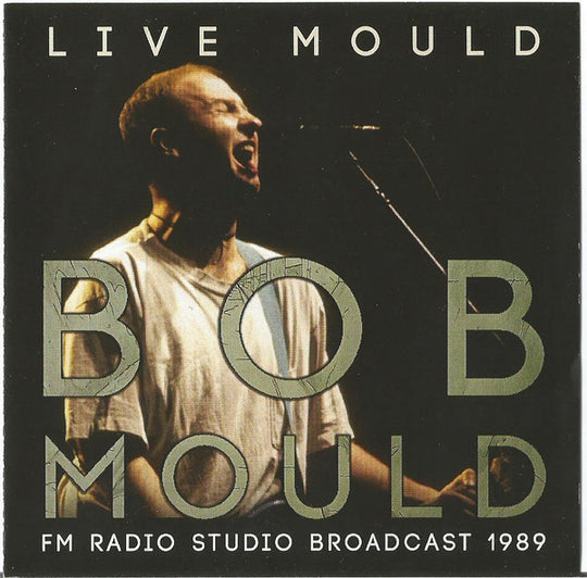 Bob Mould – Live Mould (FM Radio Studio Broadcast 1989)