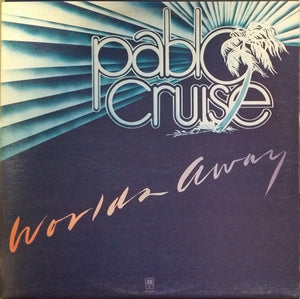Pablo Cruise – Worlds Away