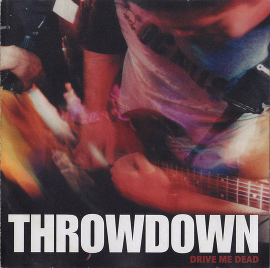 Throwdown (2) – Drive Me Dead