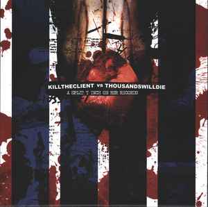 Kill The Client / Thousandswilldie – Kill The Client Vs Thousandswilldie