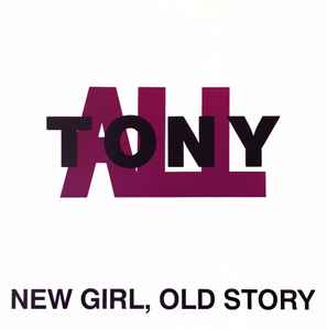Tonyall* – New Girl, Old Story