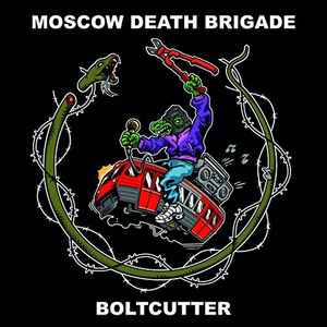 Moscow Death Brigade – Boltcutter