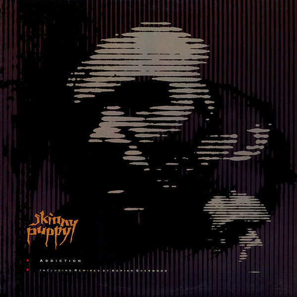 Skinny Puppy – Addiction