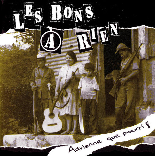 Les Bons À Rien – Advienne Que Pourri!