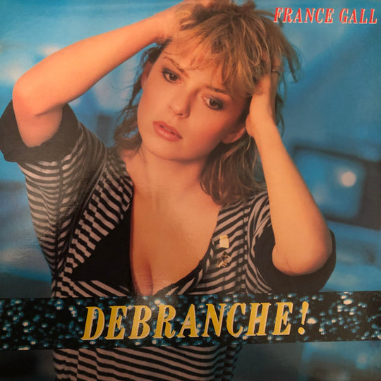 France Gall – Débranche !