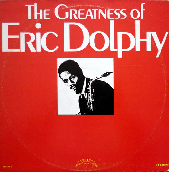 Eric Dolphy – The Greatness Of Eric Dolphy