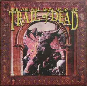 ...And You Will Know Us By The Trail Of Dead – ...And You Will Know Us By The Trail Of Dead