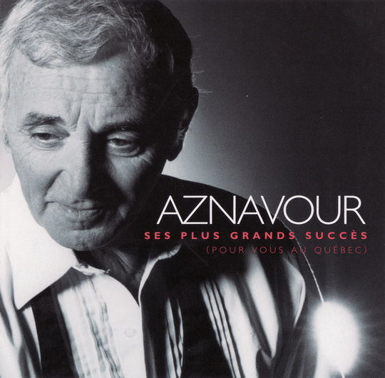Aznavour – Ses Plus Grands Succès (Pour Vous Au Québec)