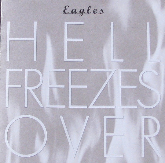 Eagles – Hell Freezes Over