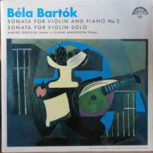 Béla Bartók, André Gertler, Diane Anderson – Sonata For Violin And Piano No 2 / Sonata For Violin Solo