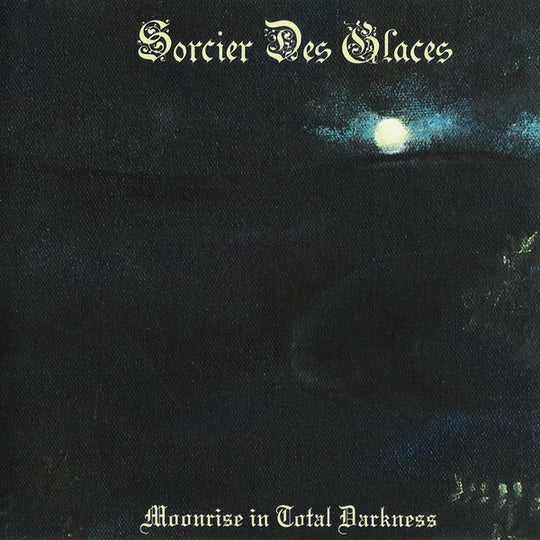 Sorcier Des Glaces – Moonrise In Total Darkness