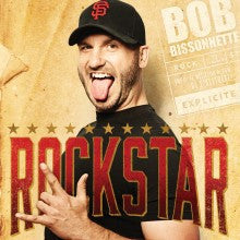Bob Bissonnette – Rockstar