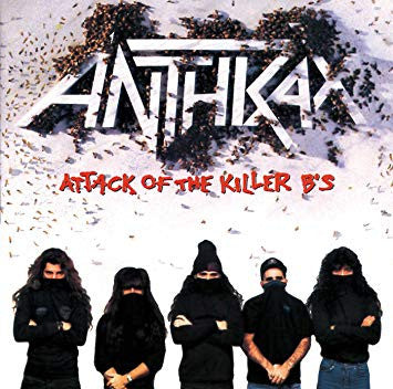 Anthrax – Attack Of The Killer B's