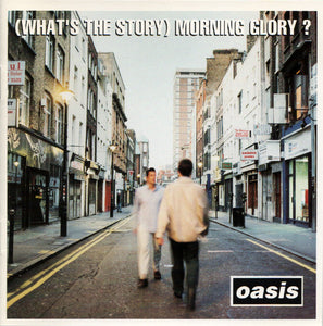 Oasis (2) – (What's The Story) Morning Glory?