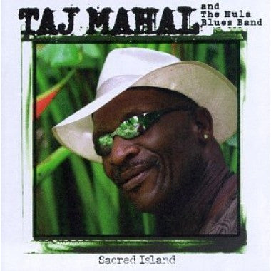 Taj Mahal & The Hula Blues Band – Sacred Island