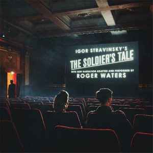 Igor Stravinsky, Roger Waters, BCMF* – Igor Stravinsky’s The Soldier’s Tale With New Narration Adapted And Performed By Roger Waters