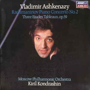 Rachmaninov*, Vladimir Ashkenazy, Moscow Philharmonic Orchestra, Kiril Kondrashin – Piano Concerto No. 2 / Three Etudes Tableaux, Op .39