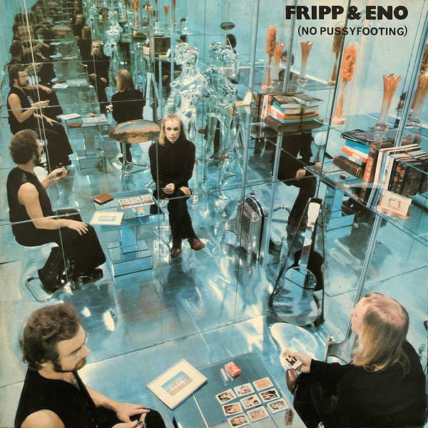 Fripp & Eno – (No Pussyfooting)