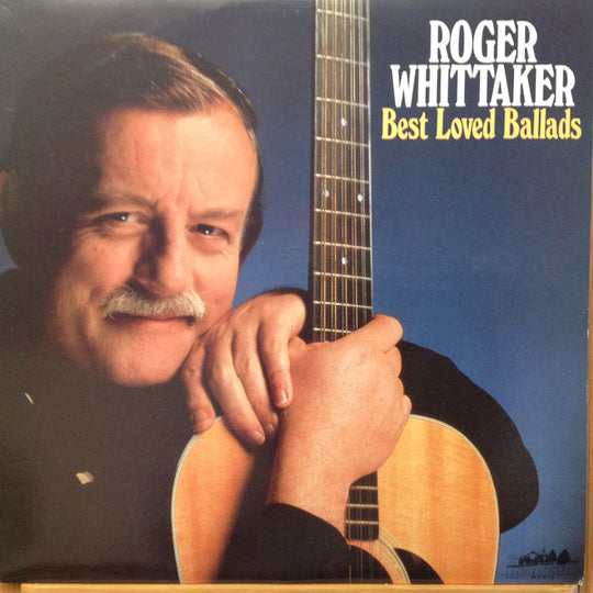 Roger Whittaker – Best Loved Ballads
