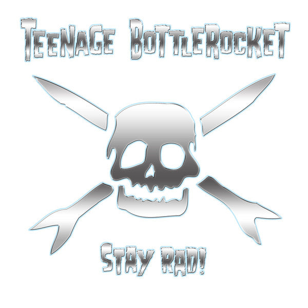 Teenage BottleRocket – Stay Rad! (Beer)
