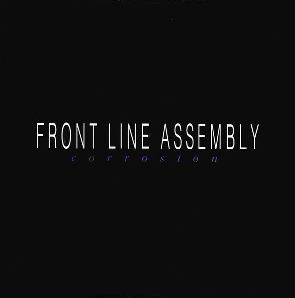 Front Line Assembly – Corrosion