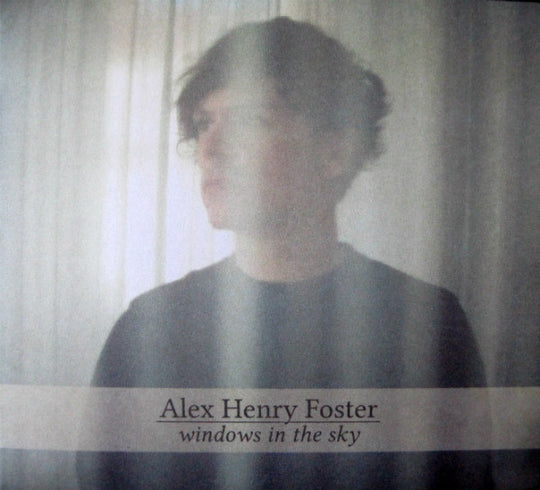 Alex Henry Foster – Windows In The Sky