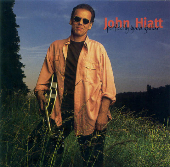 John Hiatt – Perfectly Good Guitar