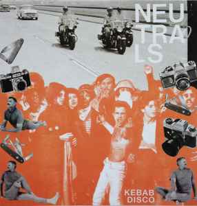 Neutrals – Kebab Disco