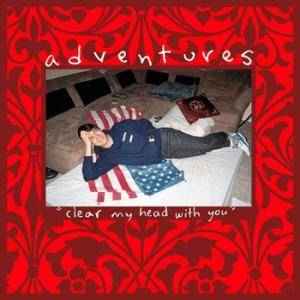 Adventures – Clear My Head With You