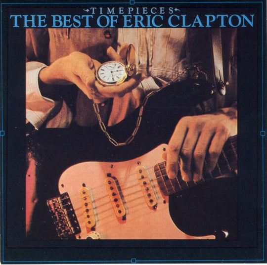 Eric Clapton – Time Pieces - The Best Of Eric Clapton