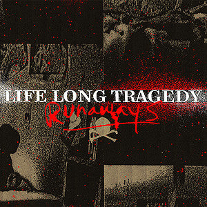 Life Long Tragedy – Runaways
