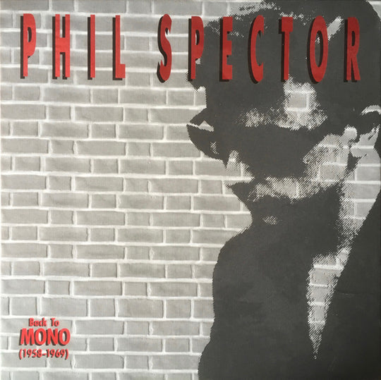 Phil Spector – Back To Mono (1958-1969)