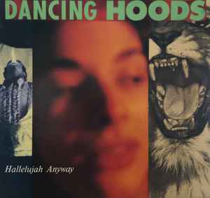 Dancing Hoods – Hallelujah Anyway