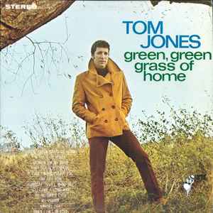 Tom Jones – Green, Green Grass Of Home