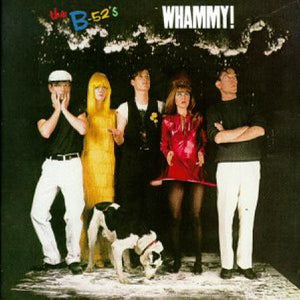 The B-52's – Whammy!